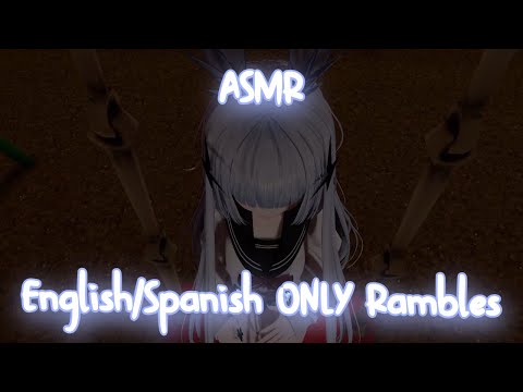 ASMR︱English/Spanish ONLY Rambles