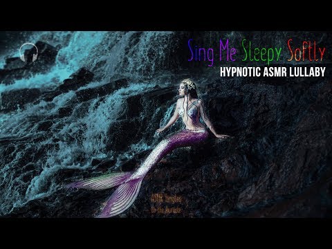 Sing Me, Sleepy Softly lullaby [ASMR] ★ hypnotic mermaid humming & singing for sleep ★ [binaural]