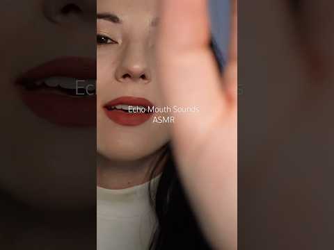 Echo Mouth Sounds ASMR