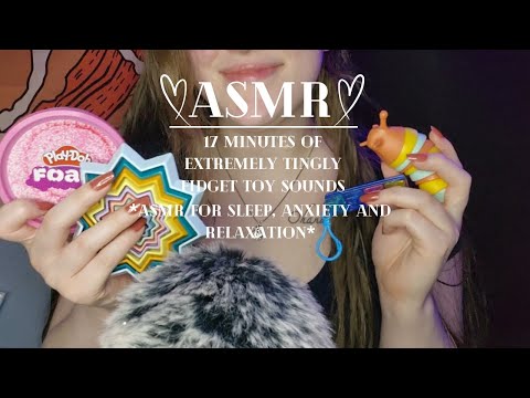17 Minutes of EXTREMELY TINGLY FIDGET TOYS | ASMR FOR SLEEP, ANIXIETY AND RELAXATION