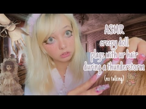 ASMR creepy doll plays with your hair during a thunderstorm 🌩️🧸(no talking)