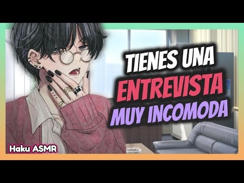 ASMR Rolplay - Tienes una entrevista muy incomoda - Haku ASMR