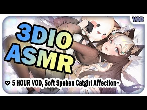 【ASMR / 3DIO】5 HOURS of Soft Spoken, Affectionate Catgirl~ ♡