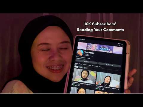 ASMR - Reading your Comments (Thank You for 10K Subscribers)