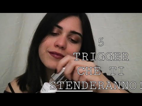 |ASMR ITA| 5 TRIGGER CHE TI STENDERANNO!!