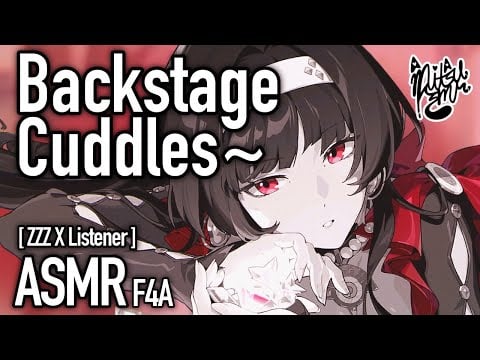 Cuddling With Your Popstar GF Backstage [F4A] [Astra Yao ZZZ X Listener] [Audio RP ASMR]