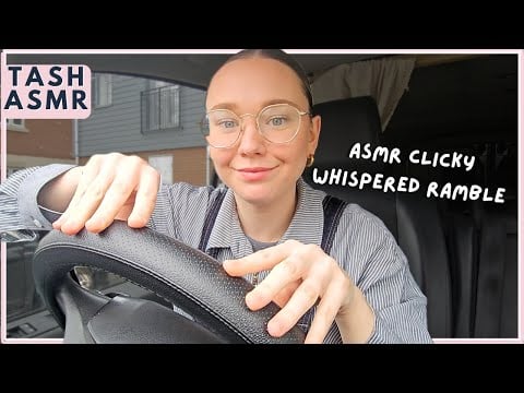 ASMR Clicky whispered ramble (In my van)