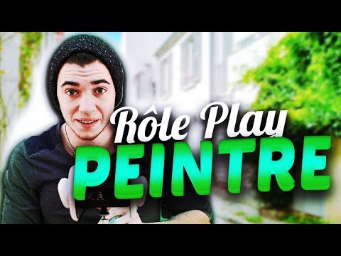 📝 ASMR : Rôle Play Peintre ( Jeux de Rôle ) humour 📝