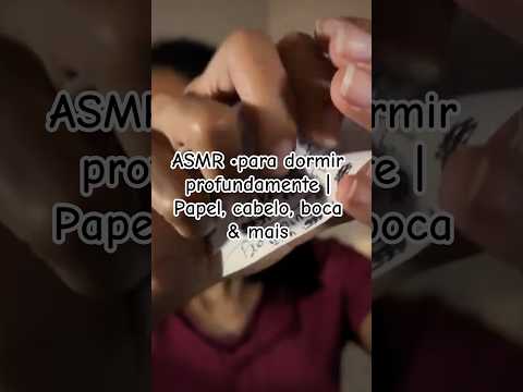ASMR •para dormir profundamente | Papel, cabelo, boca & mais #asmr