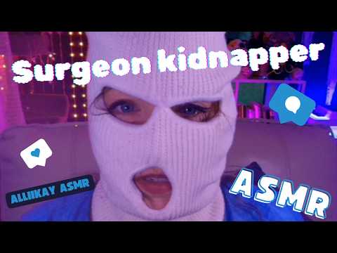 ASMR Surgeon kidnapping