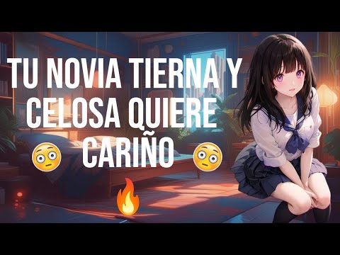 Novia tierna y celosa quiere cariño  I ASMR y Roleplay I