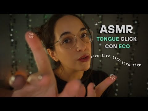ASMR Tongue Click con ECO y Movimientos de Manos