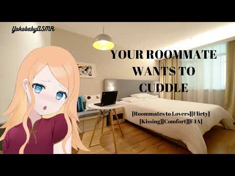 Your Roommate Wants to Cuddle [Roommates to Lovers][Kissing]Flirty][Comfort][F4A]