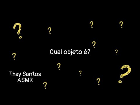 ASMR : Testando sua intuição  (Qual é o objeto?)