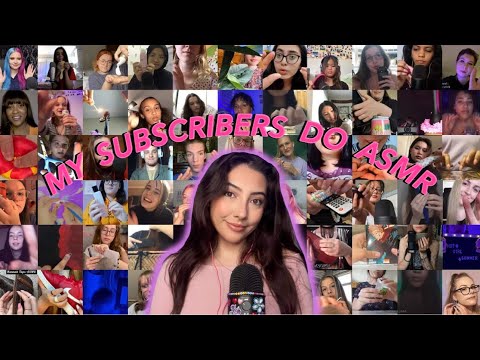 MY SUBSCRIBERS DO ASMR 💖