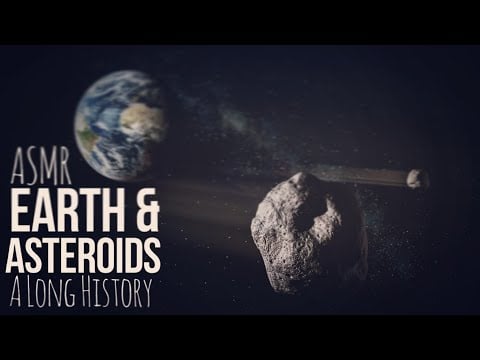 History & Science ASMR | Cosmic Catastrophies (Asteroids)