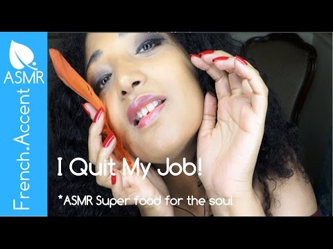 ASMR how & why I quit my day job [french accent] Super food 4 the soul * TRIGGER #1 FEATHER BRUSHING