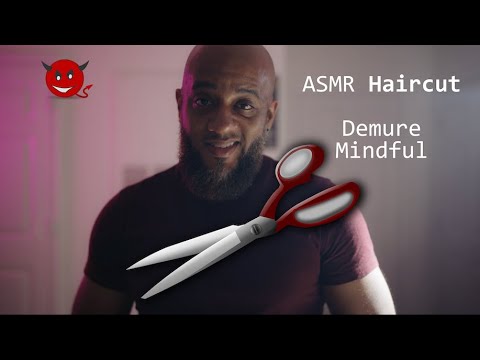 ASMR HAIRCUT. But Make it DEMURE. Make it MINDFUL. Make it - - - shhh.