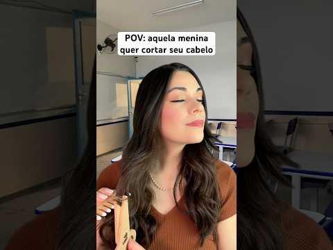 POV: aquela menina quer cortar seu cabelo #asmr #asmrbrasil #shorts #humor