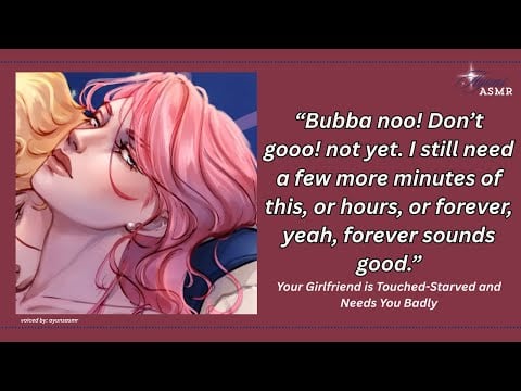 your girlfriend is touched-starved and needs you badly [VERY CLINGY] [yappy gf] [adorable] [giggly]