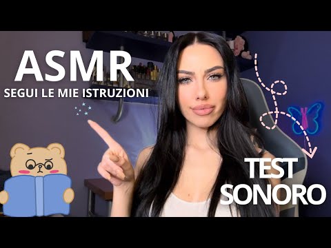 ASMR - TEST SONORO + SEGUI LE MIE ISTRUZIONI PER DORMIRE ma devi tenere gli OCCHI CHIUSI