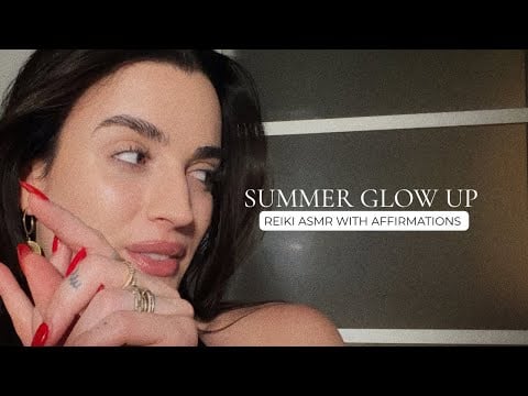 Reiki ASMR to Manifest Your Summer Glow Up ✨ Become Your Most Magnetic Self 