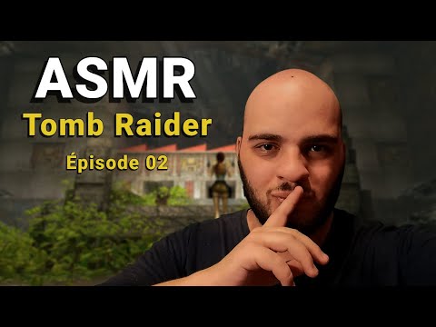 ASMR sur Tomb Raider - Épisode 2 - "La cité de Vilcabamba" 💤