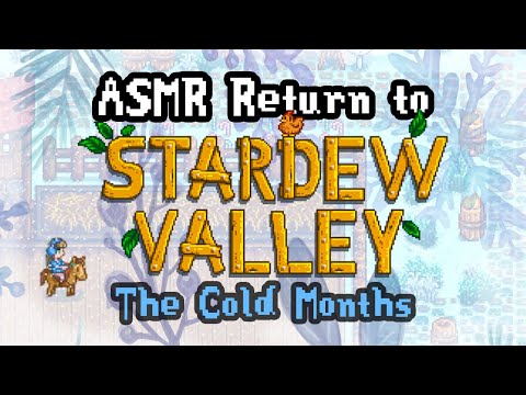 ASMR Return to Stardew Valley: The Cold Months