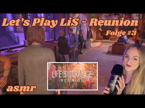 Let's Play LIFE IS STRANGE: REUNION (ASMR) / Folge 3: Viele Wiedersehen in der Snapping Turtle Bar
