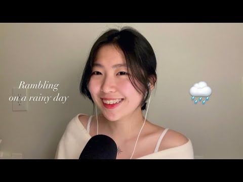 ASMR Rambling on a Rainy Day | Why I started youtube, My favorite things