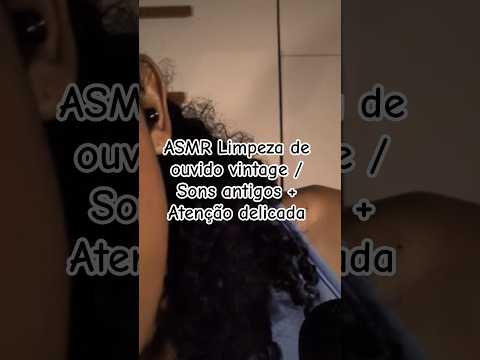 ASMR Limpeza de ouvido vintage / Sons antigos + Atenção delicada #asmr