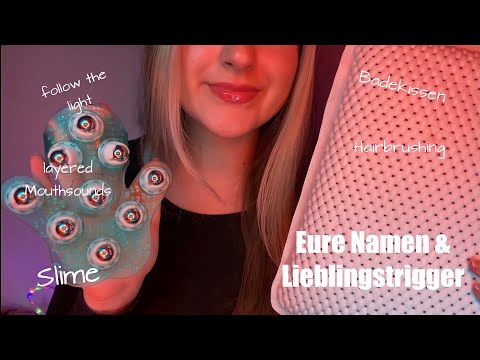 ASMR deutsch EURE NAMEN MIT EUREN LIEBLINGSTRIGGERN💕[Hairbrushing, Follow the light, Slime, Schaum]