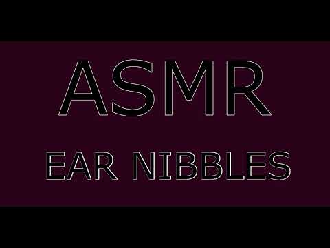 ASMR: Just Close Your Eyes and Feel- Ear Nibbles