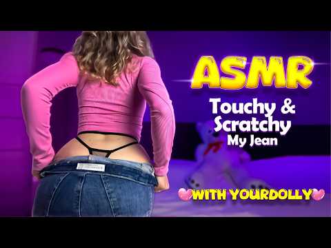 ASMR 💝 TOUCHY & SCRATCHY My Jean just for you 💝