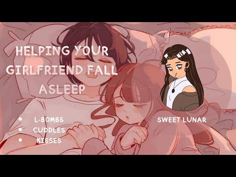 [ASMR] Helping Your Girlfriend Fall Asleep  [heavy breathing] [Sleep Aid]