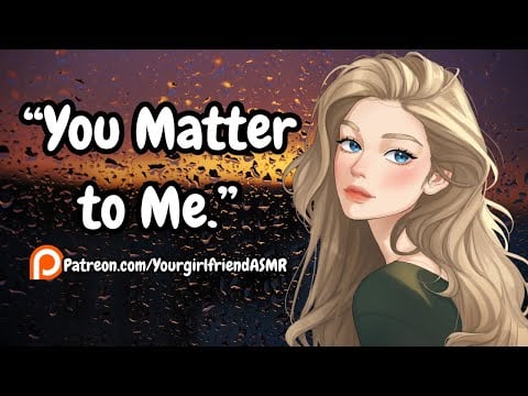 I See You, and I Care [Comforting ASMR for When You Feel Like You Don’t Matter]