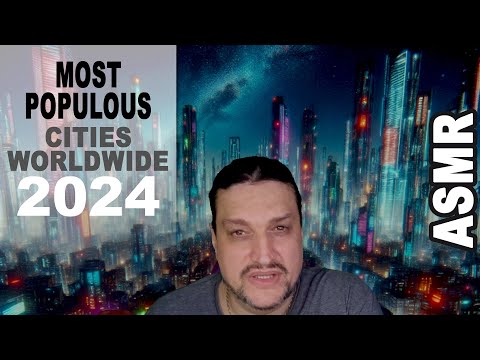 TOP 30 Most Populous Cities Worldwide in 2024 With Stats [ ASMR soft spoken ]