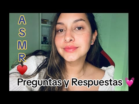 ASMR🧡  SOFT SPOKEN / MIS SEGUIDORES ME PREGUNTAN,  YO RESPONDO ♥️☺️😃
