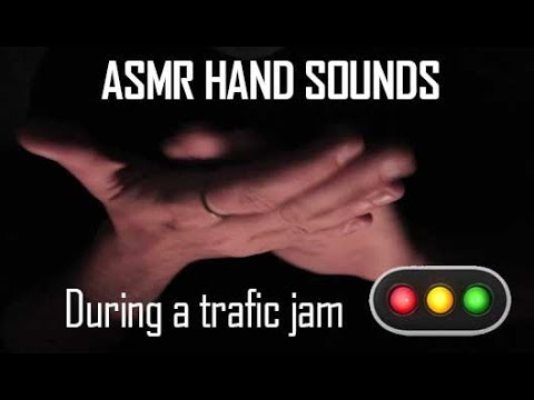 ASMR HAND SOUNDS DURING A TRAFIC JAM🚨 🚥 🚦 🚧