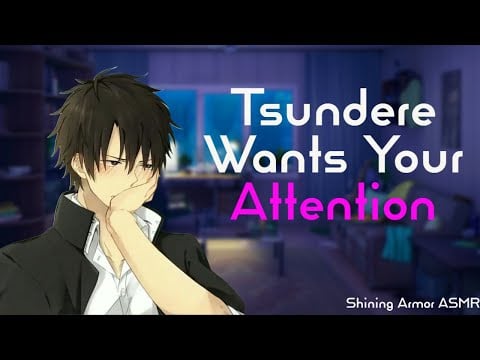 [M4F] Tsundere Wants Attention [ASMR Roleplay] [Boyfriend] [Wholesome] [Submissive Speaker]