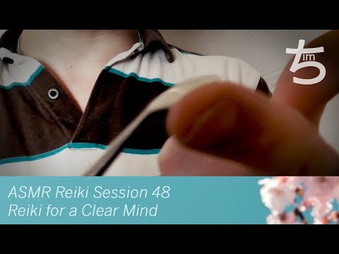 ASMR Reiki Session 48 – Reiki for a Clear Mind