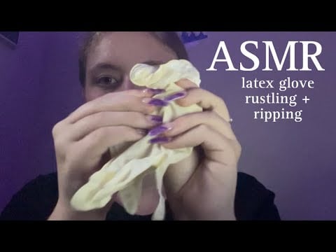 ASMR latex glove rustling and ripping