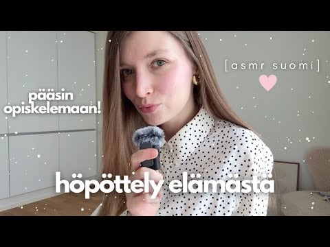 ASMR suomi | pääsin opiskelemaan & muuta höpöttelyä
