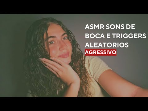 ASMR: sons de boca, objetos aleatórios e agressivos.