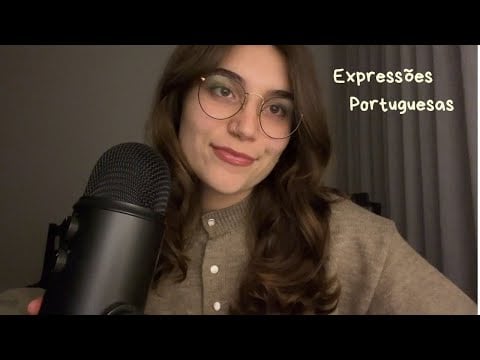 ASMR Explicando expressões portuguesas 🇵🇹