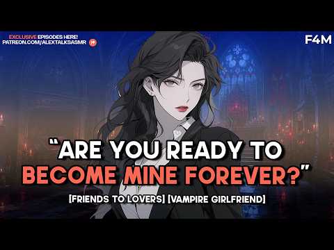 [F4M] Your vampire GF agrees to turn you [romantic] [soft spoken] [friends to more] | ASMR RP