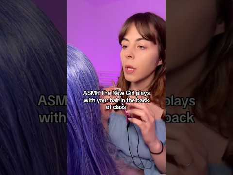 ASMR The New Girl in the back of class plays with your hair 🎀 #asmrvideo #asmr #asmrsounds #shorts