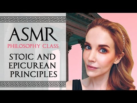 ASMR Philosophy Class: Stoic and Epicurean Principles (Part 2)