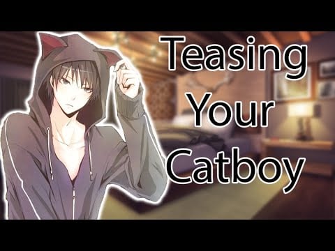 ASMR Teasing Your Catboy [Rambles] [Boyfriend Roleplay]