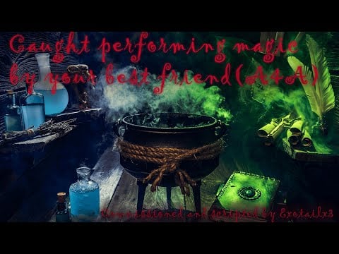 Caught Performing Magic by Your Best Friend ASMR (A4A) [mage listener]